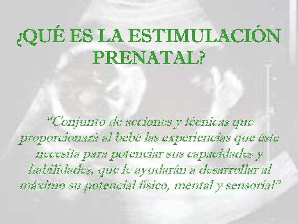 Estimulación prenatal Estimulación prenatal