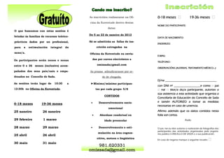 As inscricións realizaranse na Ofi-    0-18 meses                    19-
                                                                                                                 19-36 meses 
                                           cina da Xuventude dentro destas
                                                                                  NOME DO PARTICIPANTE:
                                                           datas:
O que buscamos con estas sesións é
                                           Do 5 ao 22 de xaneiro do 2012
brindar ás familias de recursos teórico-                                          DATA DE NACEMENTO:
prácticos dados por un profesional,        Só se admitirán as follas de ins-
                                                                                  ENDEREZO:
para   a   estimulación   integral   do           crición entregadas na

neno/a.                                    Oficina da Xuventude ou envia-
                                                                                  E-MAIL:
Os participantes serán nenos e nenas            das por correo electrónico a
                                                                                  TELÉFONO :
entre 0 e 36   meses (inclusive) acom-             omixsada@gmail.com
                                                                                  OBSERVACIÓNS (ALERXIAS, TRATAMENTO MÉDICO…):
pañados dos seus pais/nais e empa-         As prazas adxudicaranse por or-
droados no Concello de Sada.                           de de chegada.
                                                                                  D/na ___________________________________
As sesións terán lugar de    10:30    a     ►Mínimo/máximo participan-
                                                                                  con DNI nº __________________e como pai
12:30h na Oficina da Xuventude.                   tes por cada grupo: 5/8           nai     titor/a do/a participante, autorizo a
                                                                                  súa asistencia a esta actividade que organiza a
                                                        CONTIDOS
                                                                                  Concellaría de Educación do Concello de Sada
                                            •       Desenvolvemento socio-        e tamén AUTORIZO a tomar as medidas
0-18 meses          19-36 meses
                                                                                  necesarias en caso de urxencia.
                                                           emocional
25 xaneiro          26 xaneiro                                                    Afirmo ademáis que os datos contidos nesta
                                             •       Abordaxe condutual en        folla son certos.
29 febreiro          1 marzo                            idade preescolar                                     Asdo.

28 marzo            29 marzo                •       Desenvolvemento e esti-       O pai, nai ou titor autoriza a realización de fotografías dos
                                                                                  participantes das actividades organizadas polo organis-
                                                   mulación na área cognos-       mo público CONCELLO DE SADA e a súa publicación.
25 abril            26 abril
                                                   citiva, motora e lingüística
                                                                                  En caso de negarse marque o seguinte recadro      
30 maio             31 maio
 