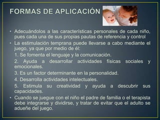 IMPORTANCIA DE LA ESTIMULACION TEMPRANA Es importante en:Niños con déficit en su desarrollo.Pacientes con factores de pre, peri y postnatales.Ayuda a mejorar las habilidades motrices, del lenguaje, cognitivas y adaptativas