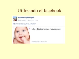 Utilizando el facebook 
 