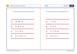i FICHA Nº:
Estimular la memoria. CUARTO NIVEL www.gesfomedia.com
020Repite las cifras que se proponen Cifras
En cada seri...