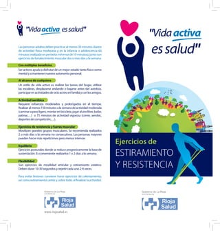 Ejercicios de
ESTIRAMIENTO
Y RESISTENCIA
www.riojasalud.es
Las personas adultas deben practicar al menos 30 minutos diario...