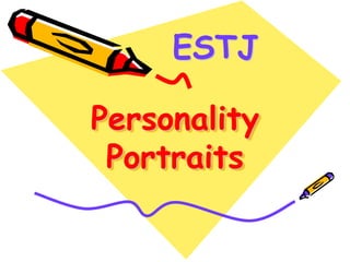 Personality
Portraits
ESTJ
 