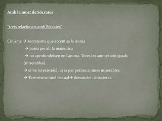  els cínics antics eres anomenats cratini (peluts).