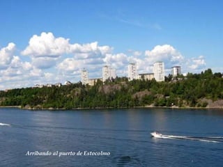 Arribando al puerto de Estocolmo 