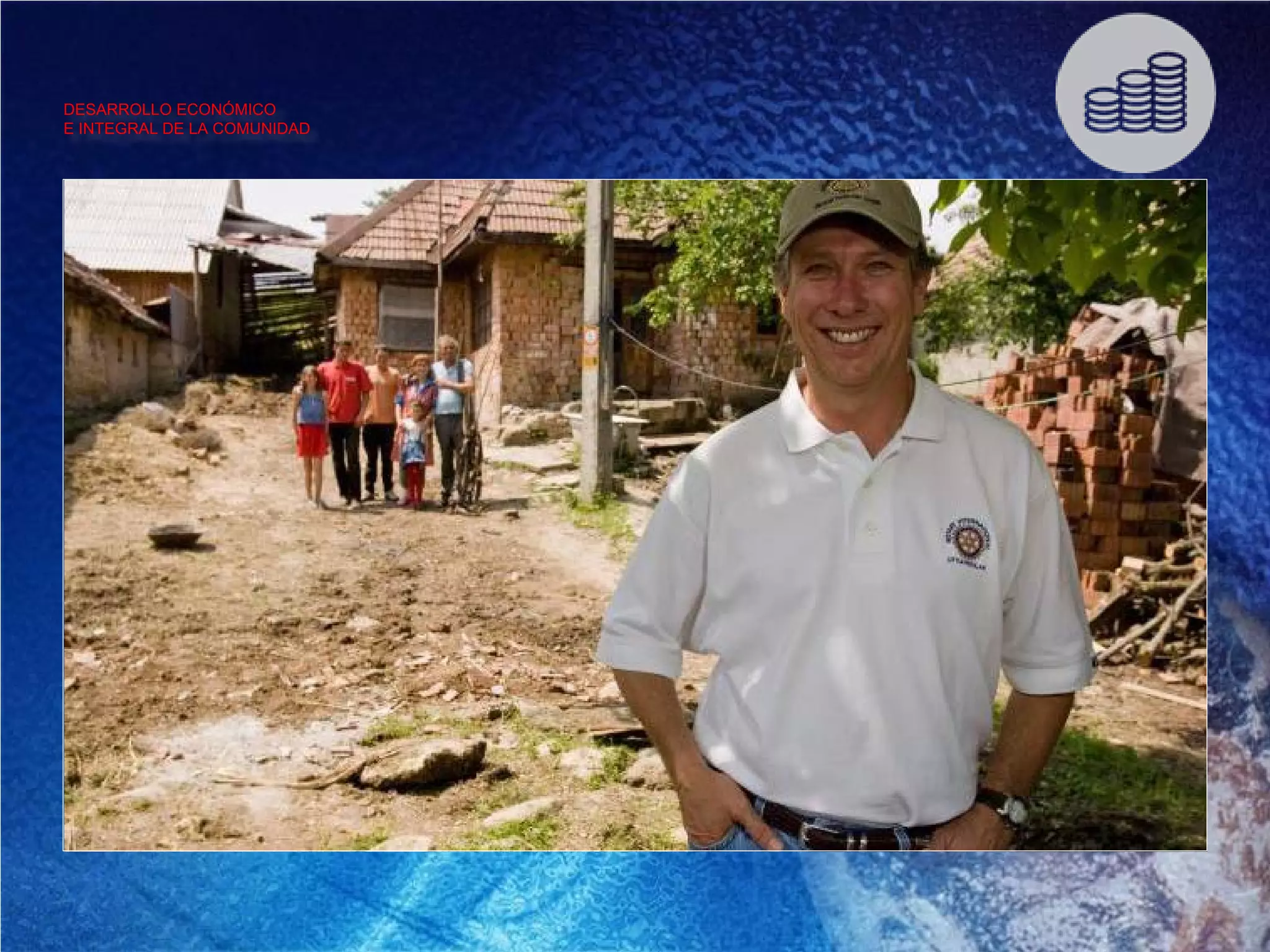 DESARROLLO ECONÓMICO
E INTEGRAL DE LA COMUNIDAD
 