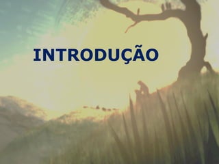 INTRODUÇÃO
 