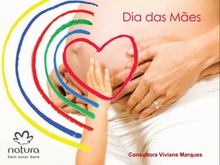 Dia das Mães Consultora Viviane Marques 