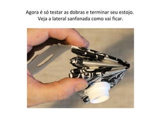 Agora é só testar as dobras e terminar seu estojo.
Veja a lateral sanfonada como vai ficar.
 
