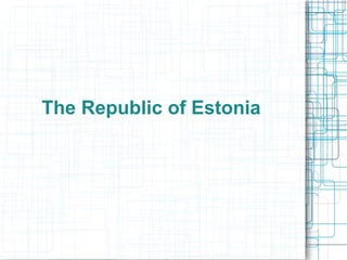 The Republic of Estonia 
