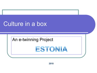 Culture in a box An e-twinning Project 