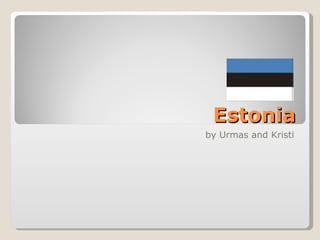 Estonia by Urmas and Kristi 