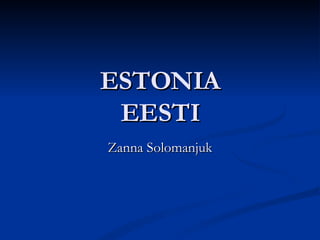 ESTONIA EESTI Zanna Solomanjuk 
