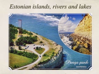 Estonian islands, rivers and lakes
 