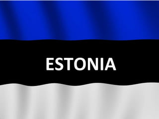 ESTONIA
 