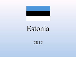 Estonia
  2012
 
