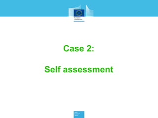 Case 2:
Self assessment
 