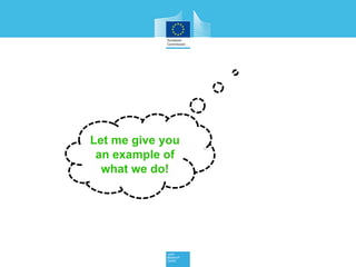 Let me give you
an example of
what we do!
 