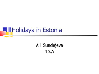 Holidays in Estonia Aili Sundejeva 10.A 