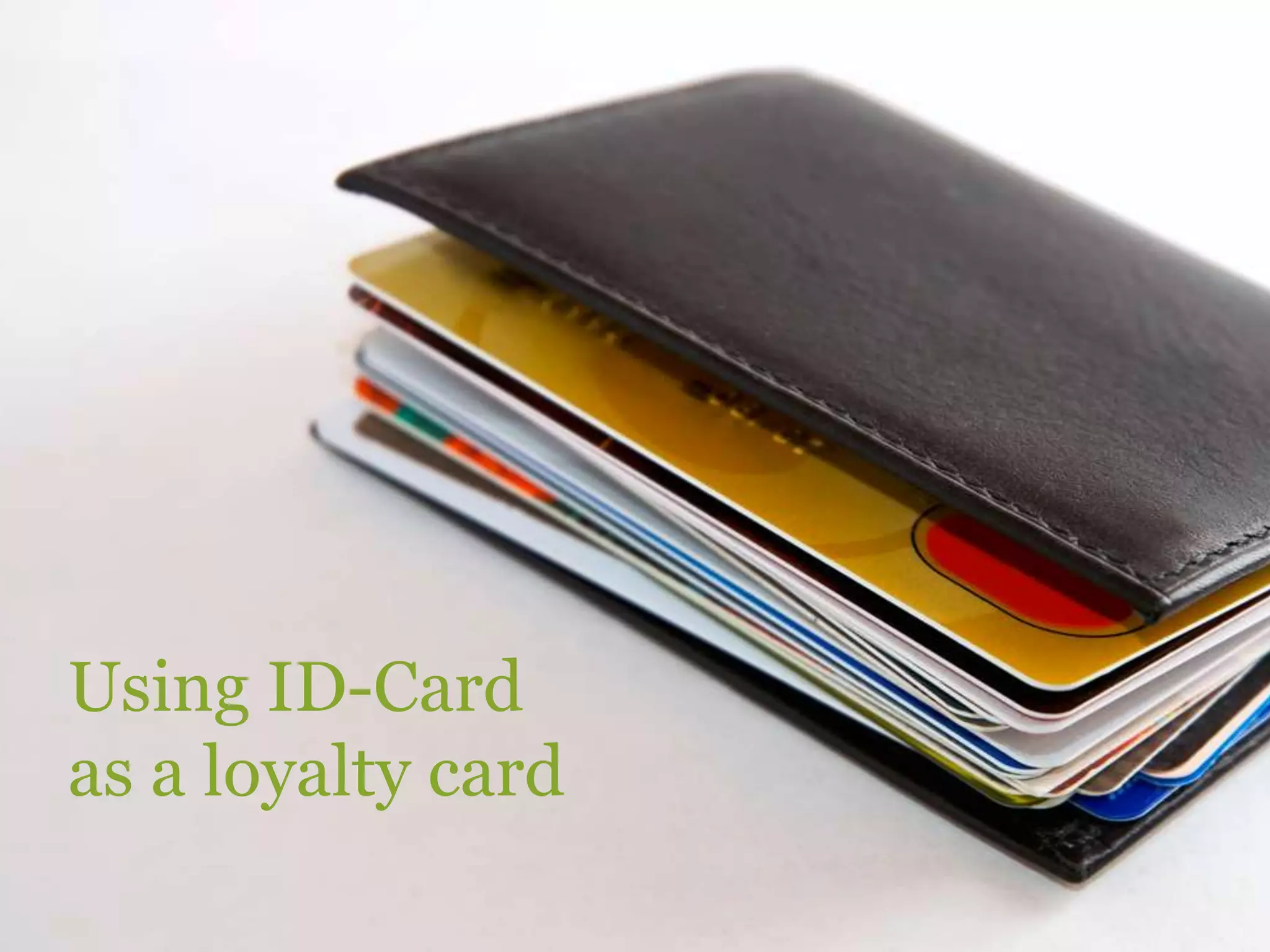 Using ID-Card
as a loyalty card

 