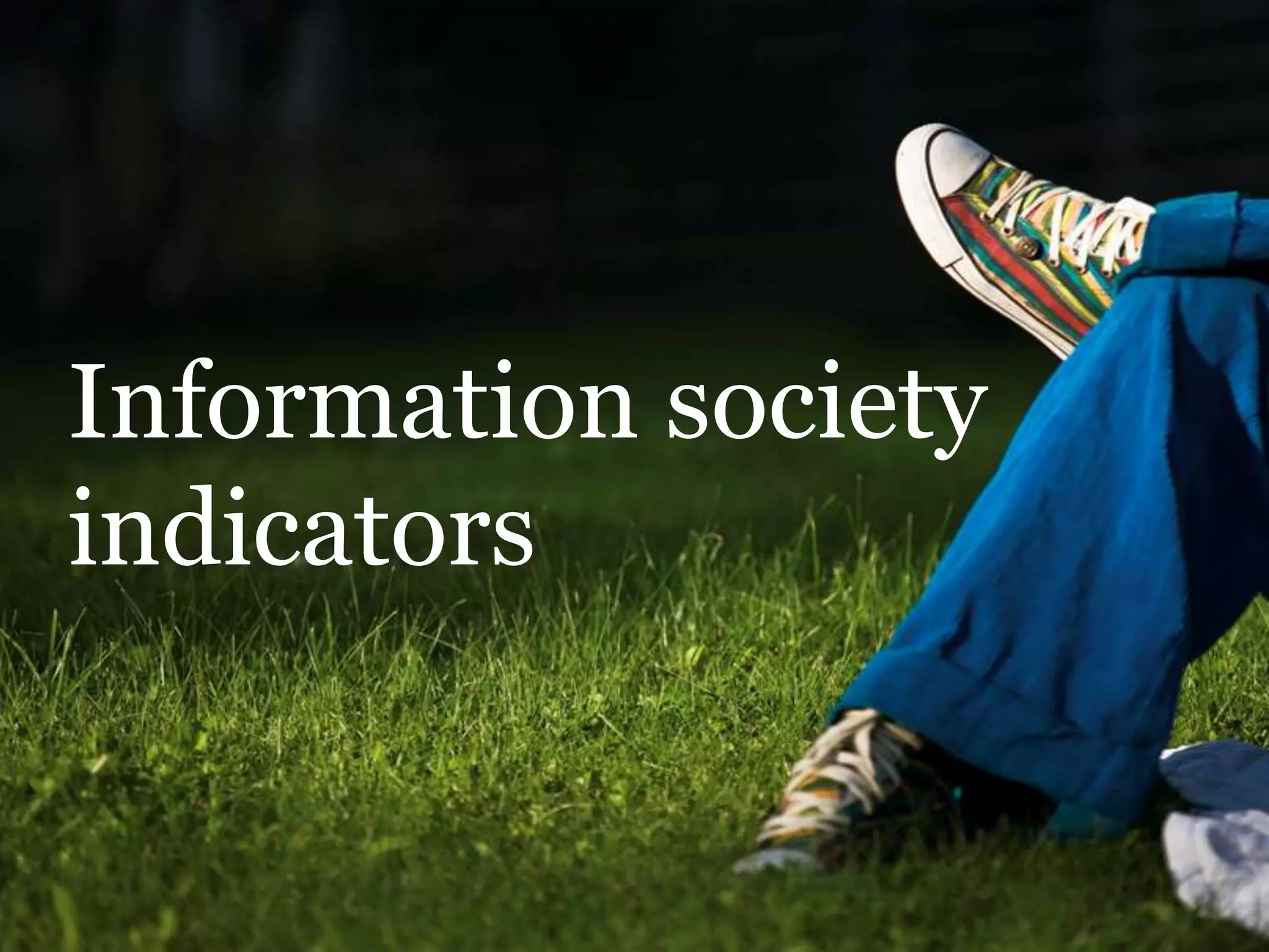 Information society
indicators

 
