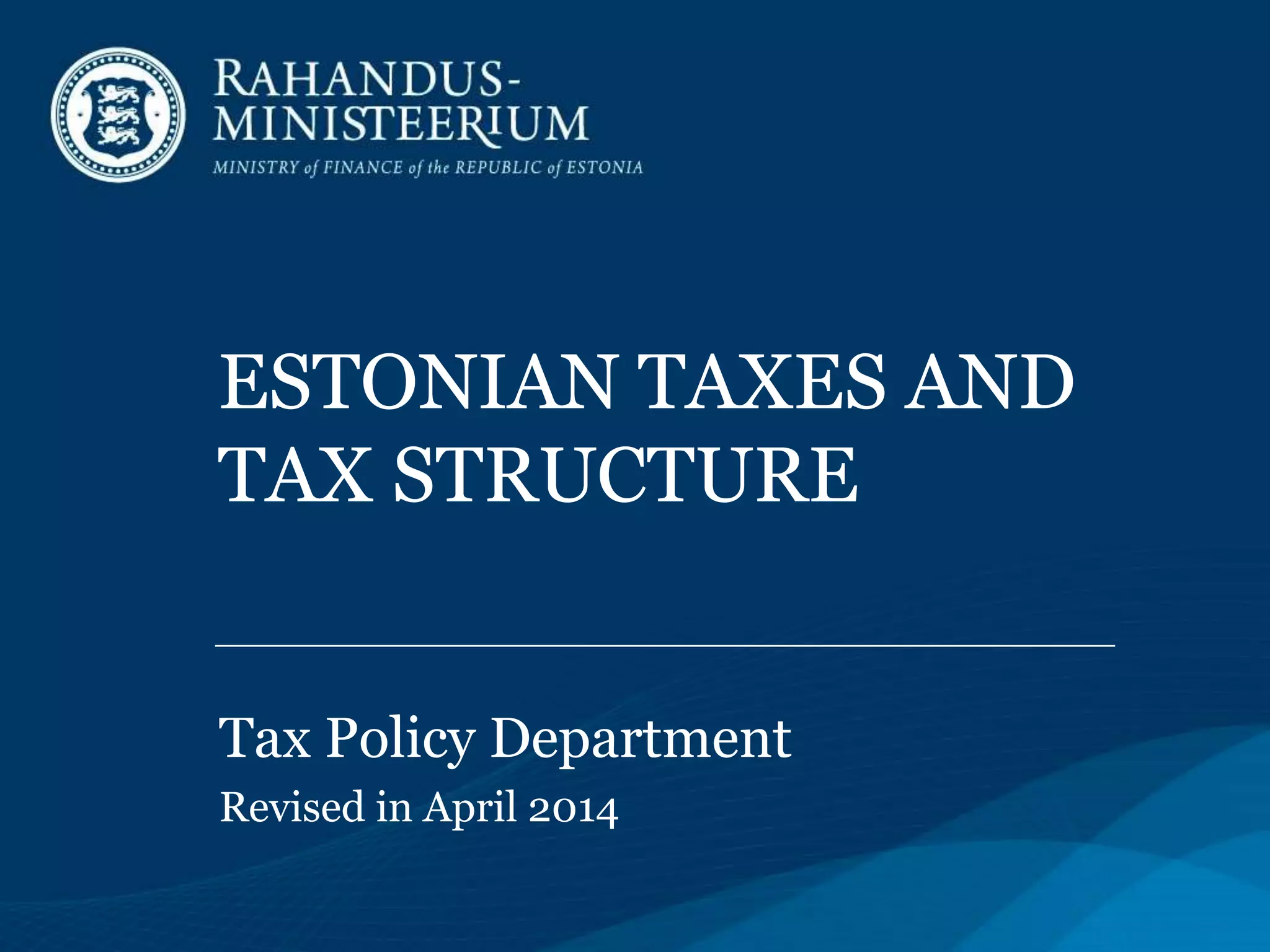 Estonian taxes and tax structure (april 2014) PPT