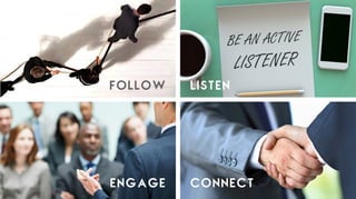 connect
follow
engage
listen