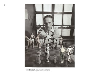 Lynn Skordall. Absurdo divertimento
6
 