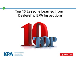 Top 10 Lessons Learned from
Dealership EPA Inspections
 