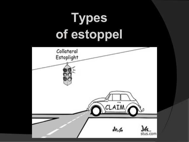 Types of estoppel