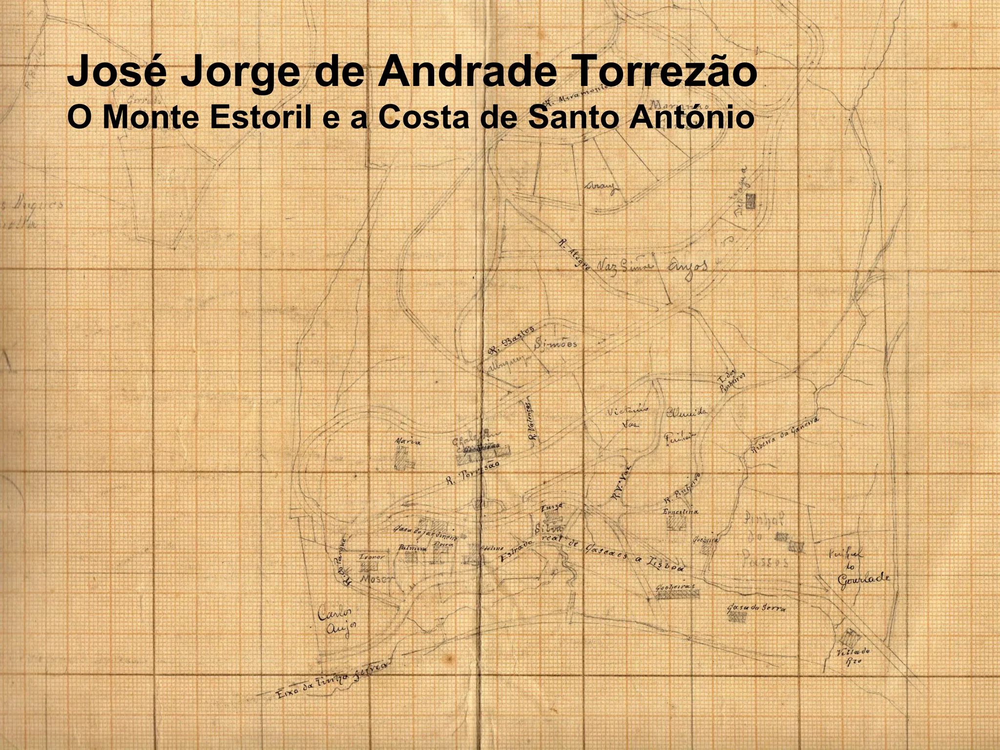 José Jorge de Andrade Torrezão
O Monte Estoril e a Costa de Santo António
 
