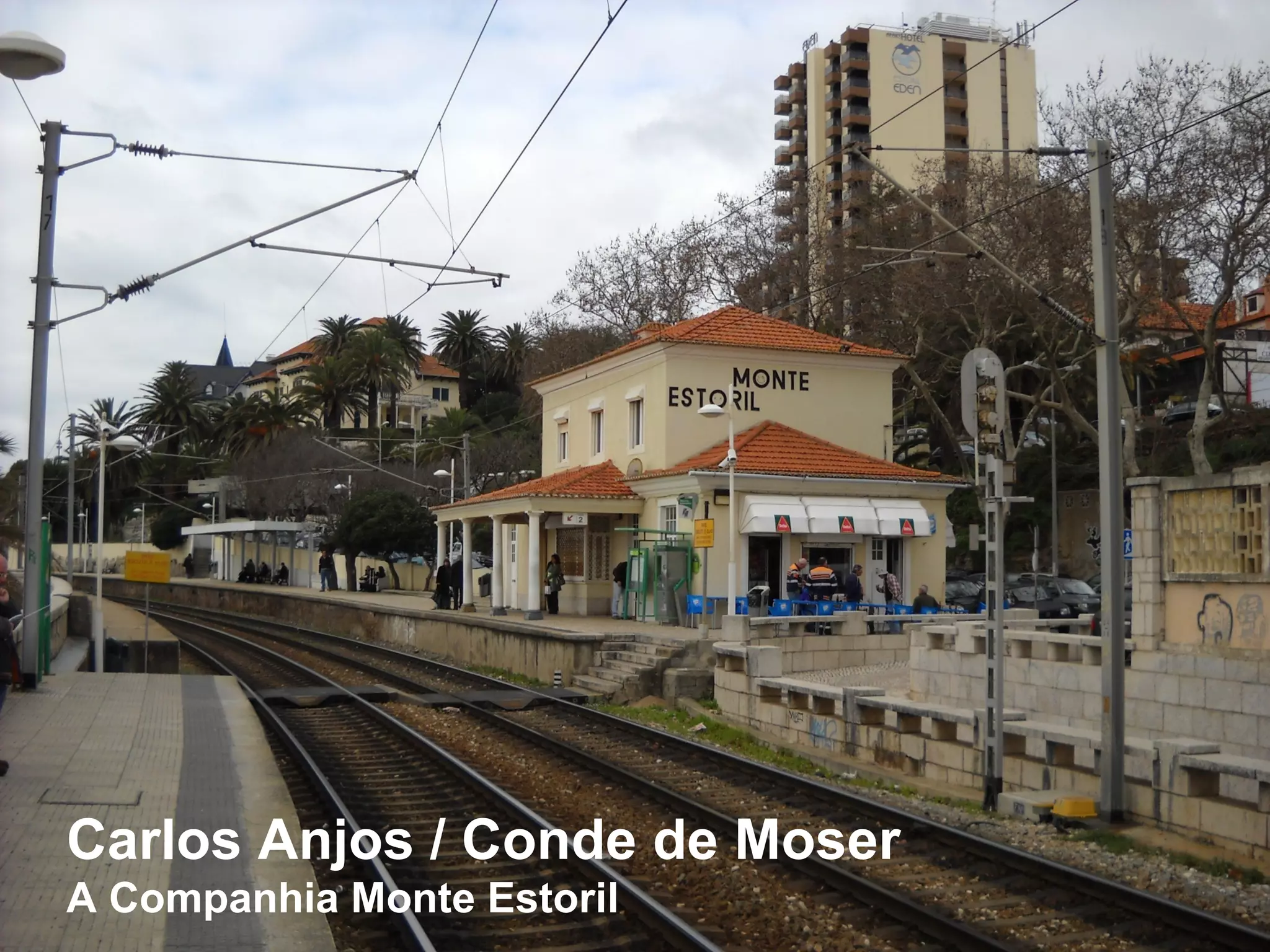 Carlos Anjos / Conde de Moser
A Companhia Monte Estoril
 