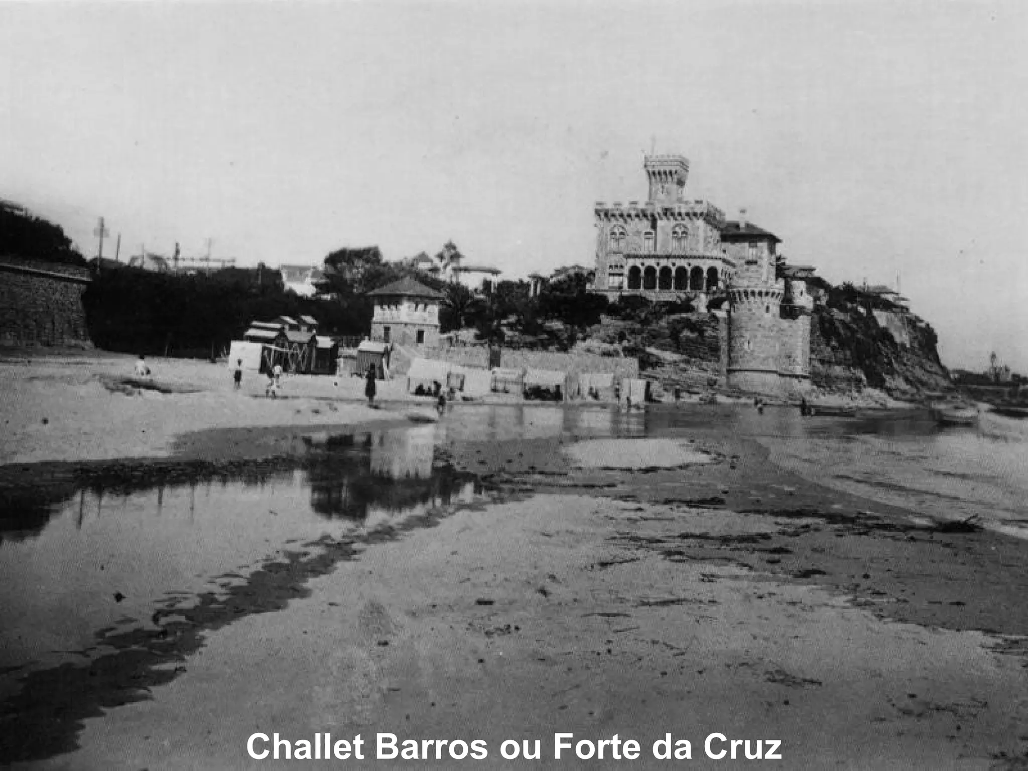 Challet Barros ou Forte da Cruz
 
