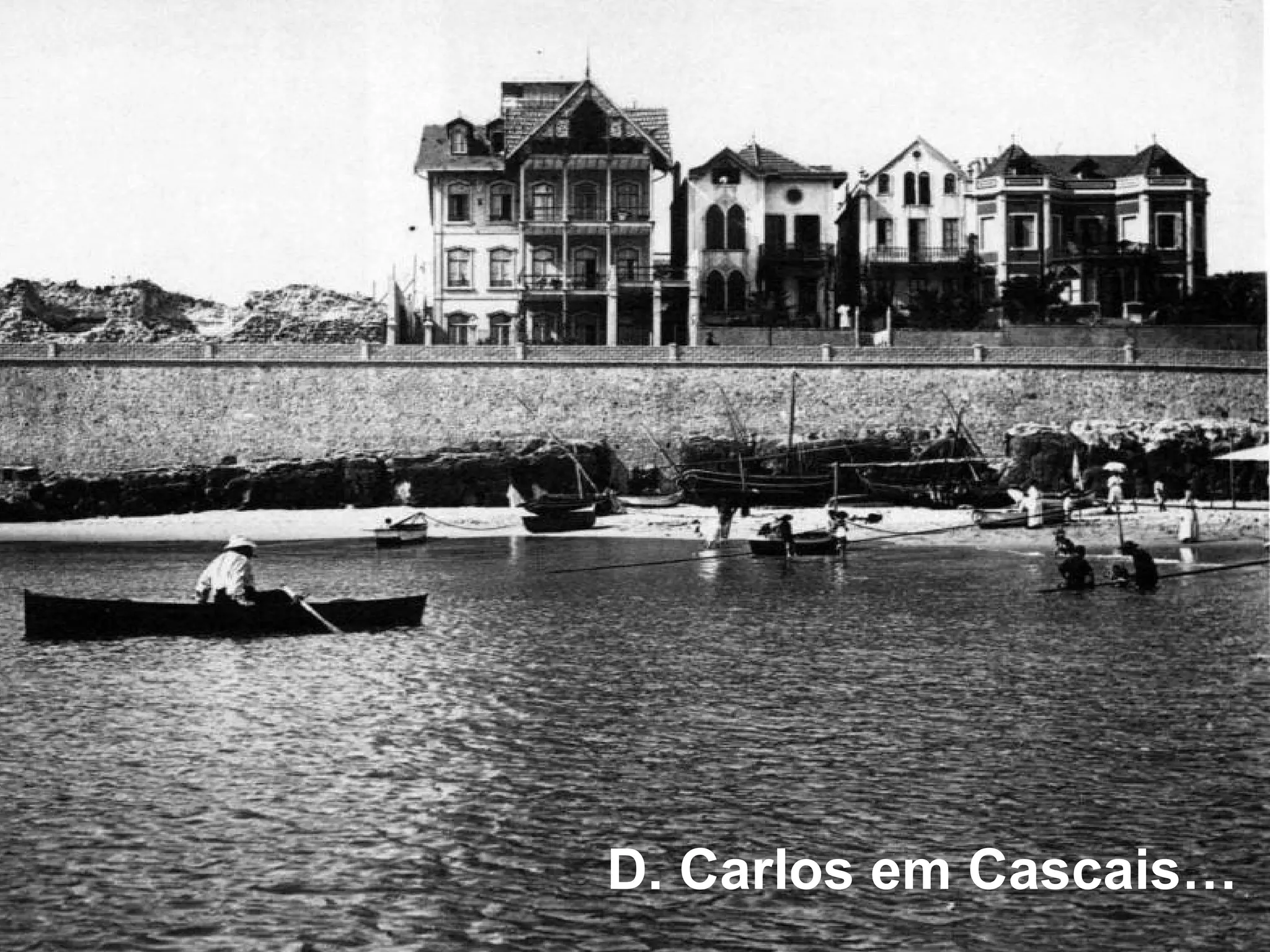 D. Carlos em Cascais…
 