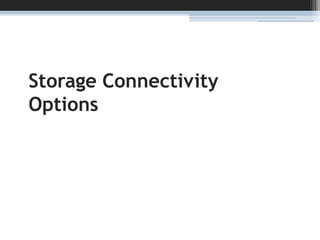 Storage Connectivity Options