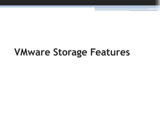 VMware Storage Features
