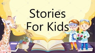 Stories
For Kids
 