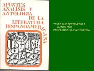 TEXTO QUE PERTENECIÓ A QUINTO AÑO PROFESORA: SILVIA FIGUEROA 