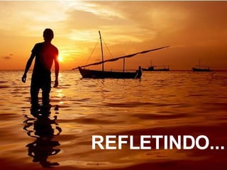 REFLETINDO... 