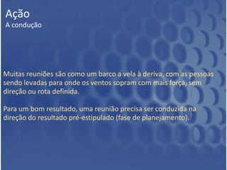 Todos são decorrência dos seguintes problemasNecessidadehumana de se reunir;Liderançasituacional;Muitaação, poucasolução;Necessidade de autovalorização.3 min