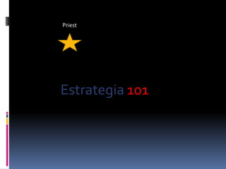 Priest Estrategia101 