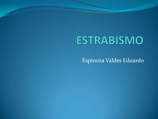 Espinoza Valdes Eduardo
 
