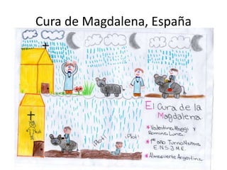 Cura de Magdalena, España
 