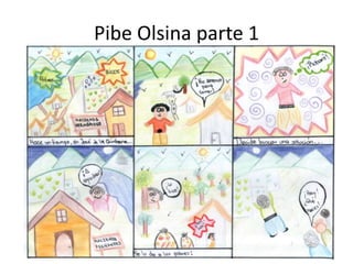 Pibe Olsina parte 1
 