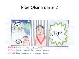 Pibe Olsina parte 2
 