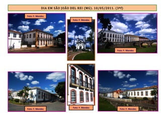 DIA EM SÃO JOÃO DEL REI (MG). 10/05/2011. (3ªf)
Foto: F. Mendes
Foto: F. Mendes
Foto: F. Mendes
Foto: F. Mendes
Foto: F. Mendes
Foto: F. Mendes
 