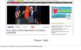 Prensa - Web
La web no es el impreso, pero aún así el canal se esta dejando igual...
 