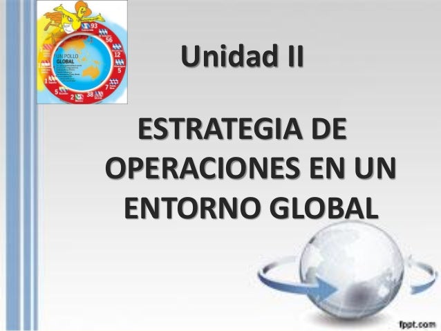 Estrategia de operaciones en un entorno global