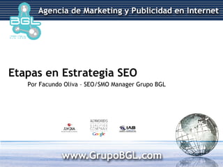 Etapas en Estrategia SEO Por Facundo Oliva – SEO/SMO Manager Grupo BGL 