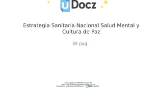 Estrategia Sanitaria Nacional Salud Mental y
Cultura de Paz
34 pag.
Descargado por MERINO Estudiante
(meri71092078@colegiointermundo.edu.pe)
Encuentra más documentos en
 